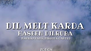 Dil Melt Karda - Haseen Dilruba (Lyrics)