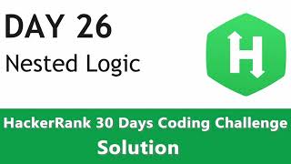 Day 26 - Nested Logic with if-else-if in Python (HackerRank 30 Day of Code)