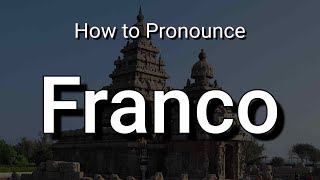 Franco - Pronunciation and Meaning