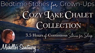 3 HRS Storytelling for Sleep: The Cozy Lake Chalet | Calming Bedtime Stories for Adults