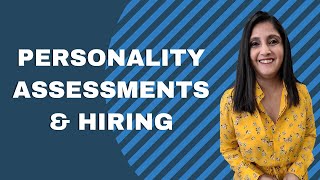 Should you use personality assessments in hiring