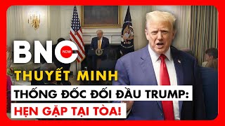 Thuyết minh: Toàn bộ diễn biến Thống đốc “đối đầu” ông Trump, hẹn gặp tại tòa | BNC Now