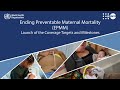 Launch of the Ending Preventable Maternal Mortality Coverage Targets and Milestones to 2025