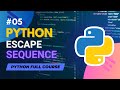 Escape Sequence Characters in Python | Python Full Course - Tutorial #5