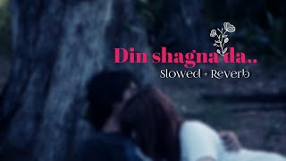 Din shagna da 🌻 | Slowed + Reverb | Jasleen Royal | use headphones