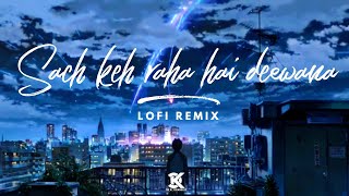 Sach Keh Raha Hai Deewana lofi remix | The Keychangers