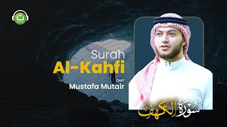 Beautiful Quran Recitation: Surah Al-Kahfi - Mustafa Mutair