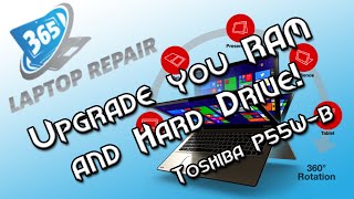 Upgrade the Hard Drive and RAM on the Toshiba P55W-B!