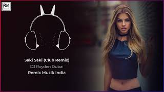 O Saki Saki   Remix   DJ Royden Dubai   Batla House   Nora Fatehi   Remix Muzik India