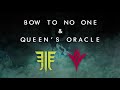 bow to no one u0026 queen s oracle mix destiny music