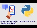 Send An SMS With Python Using Twilio (quick And Easy)