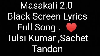 Masakali 2.0 lyrics | A.R Rahman | Sidarth malhotra, tara sutaria | Tulshi k, Sachet T | Tanishk B |