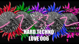 Hard Techno Mix Love 006 ShokerStyle