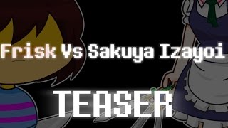 Frisk vs Sakuya Izayoi - (Undertale Vs Touhou) Animation Teaser