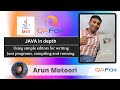 Session 9 - Java in depth - Using simple editors for writing Java program, compiling and running