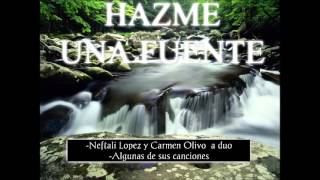 Hazme Una Fuente Neftali Lopez y Carmen Olivo a Duo en algunas canciones