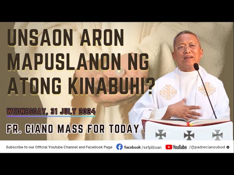 quotUnsaon aron mapuslanon ng atong kinabuhi?quot – 7312024 Misa ni Fr. Ciano Ubod sa SVFP.