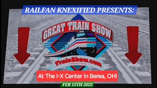 The Great Train Show At The I-X Center! | February 15th, 2025