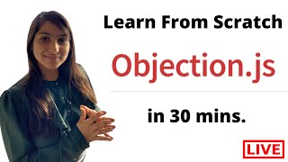 Learn Objection.js - A NodeJS ORM with Knex Query Builder