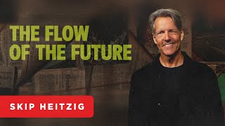 The Flow of the Future - Revelation 1-5 | Skip Heitzig