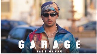 Garage : Jass Manak | Full Song | New Punjabi Songs 2024 , Latest punjabi Songs￼￼
