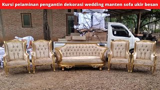 Kursi pelaminan pengantin dekorasi wedding manten sofa ukir besan