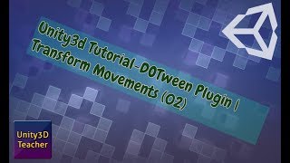 Unity3d Tutorial-DoTween Plugin | Transform Movements 02