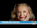 hollywood legend and notebook star gena rowlands dies at 94