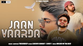 Jaan vaarda (official Lyrical Video) : Thegxrdeep, Lucky, Jhinjar music, Punjabi song | Latest 2023