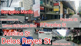 WALK TOUR:LERMA ST,SPAÑA BLVD, PAREDES ST/PAQUITA ST/PADRE CAMPA ST/ADELINA ST /DELOS REYES ST