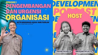 EXPERIENCE GAK BISA DIBELI?? | EP 1 DEVELOPMENT PODCAST : PENGEMBANGAN DAN URGENSI ORGANISASI