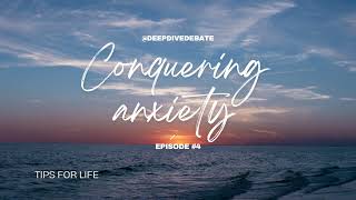 Ep 4: Conquering anxiety