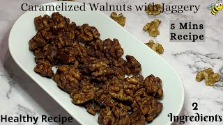 Caramelized Walnuts with ( Jaggery ) | Healthy Recipe ( 2 ingredients ) | VEGAN