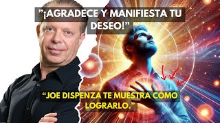 Sé Agradecido y Atraerás Todo lo que Deseas - Joe Dispenza (Motivación)