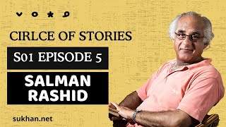 Circle of Stories | S01 E05 | Salman Rashid | #Travel | #Writer | #RoyalGeographicalSociety