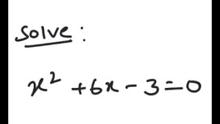 Quadratic Equation: Solve x^2 + 6x - 3 = 0