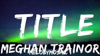 Meghan Trainor - Title (Lyrics)  | 25mins of Best Vibe Music