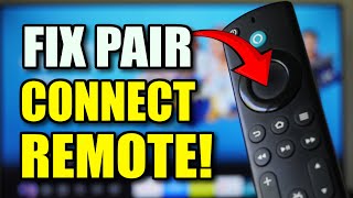 How to Connect & Pair Fire TV Stick Remote that wont Connect (Easy Method)