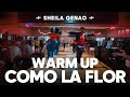 🥵 NEW WARM-UP - COMO LA FLOR 🌷 Mauri Alejandro Dj | Coreo de Zumba por Sheila Genao 🇩🇴