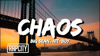 Big Sean, Hit-Boy - Chaos (Lyrics)