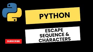Python Tutorial 4 - Escape Sequence & Characters in Python | Python for Beginners