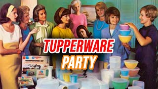 The Tupperware Party Revolution!