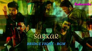 Bridge Fight – BGM | Sarkar | Thalapathy Vijay | AR Rahman | AR Murugadoss
