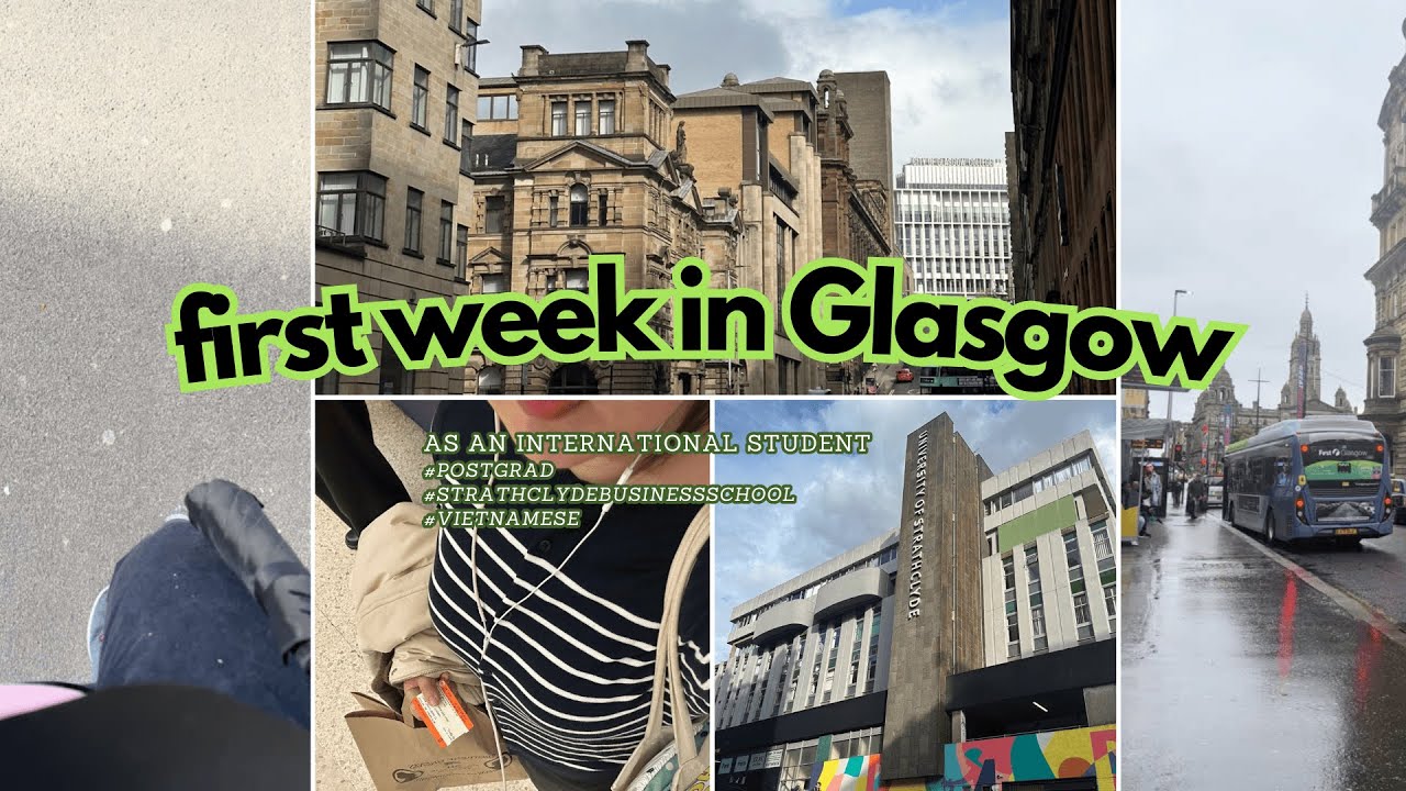 Student Life In Glasgow Du Hб ќc Scotland First Week In Glasgow Youtube