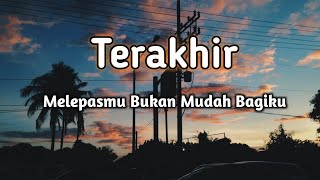 Lirik Lagu Melepasmu bukan mudah Bagiku-Terakhir Cover by Arvian Dwi