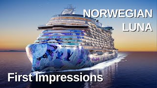 NORWEGIAN LUNA   First Impressions