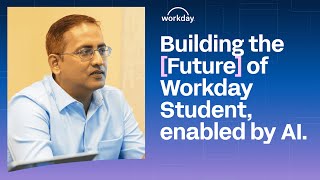 Building the Future of Workday Student, enabled by AI.