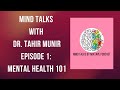 Mind Talks | EP1 |  Mental Health 101 | #mixtapepodcastpk