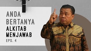 ANDA BERTANYA ALKITAB MENJAWAB (EPS 4) | Pdt. Dr. Erastus Sabdono - 20200515