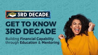 Get to Know 3rd Decade: Building Financial Capability Through Education and Mentoring